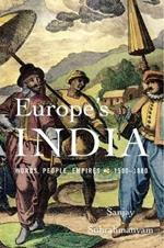 Europe’s India: Words, People, Empires, 1500–1800