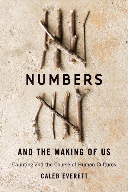 Numbers and the Making of Us