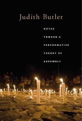 Notes Toward a Performative Theory of Assembly - Judith Butler - cover