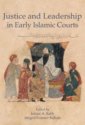 Justice and Leadership in Early Islamic Courts - cover