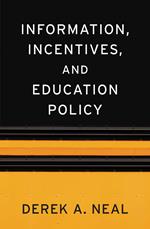 Information, Incentives, and Education Policy