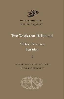 Two Works on Trebizond - Michael Panaretos,Bessarion - cover