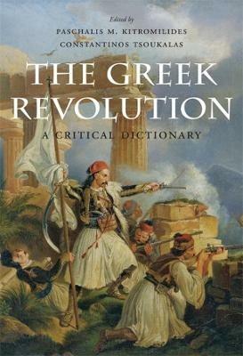 The Greek Revolution: A Critical Dictionary - cover