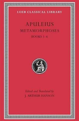 Metamorphoses (The Golden Ass), Volume I: Books 1–6 - Apuleius - cover
