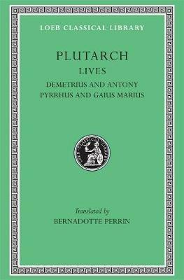 Lives, Volume IX: Demetrius and Antony. Pyrrhus and Gaius Marius - Plutarch - cover