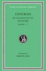 Ecclesiastical History, Volume I: Books 1–5