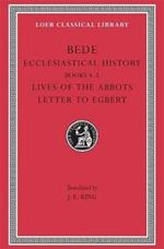 Ecclesiastical History, Volume II: Books 4–5. Lives of the Abbots. Letter to Egbert