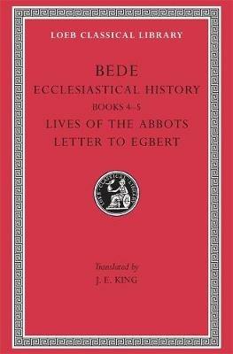 Ecclesiastical History, Volume II: Books 4–5. Lives of the Abbots. Letter to Egbert - Bede - cover