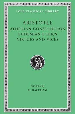 Athenian Constitution. Eudemian Ethics. Virtues and Vices - Aristotle - cover
