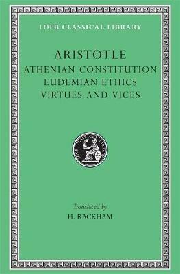 Athenian Constitution. Eudemian Ethics. Virtues and Vices - Aristotle - cover