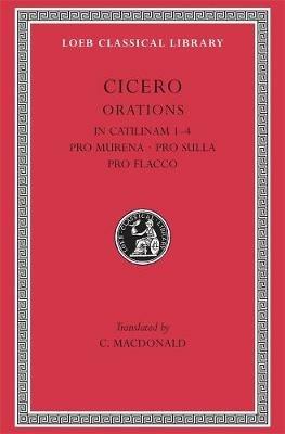 In Catilinam 1-4. Pro Murena. Pro Sulla. Pro Flacco - Cicero - cover
