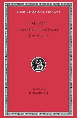Natural History, Volume IV: Books 12–16 - Pliny - cover