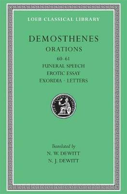 Orations, Volume VII: Orations 60–61: Funeral Speech. Erotic Essay. Exordia. Letters - Demosthenes - cover
