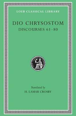 Discourses 61-80. Fragments. Letters - Dio Chrysostom - cover