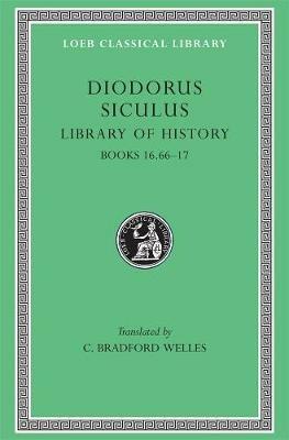 Library of History, Volume VIII: Books 16.66–17 - Diodorus Siculus - cover