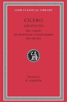 Pro Caelio. De Provinciis Consularibus. Pro Balbo - Cicero - cover