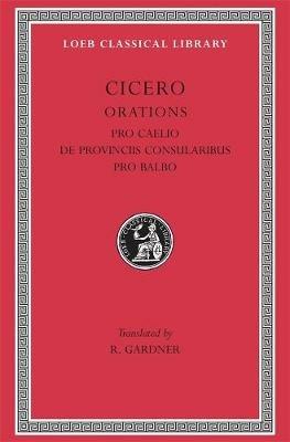 Pro Caelio. De Provinciis Consularibus. Pro Balbo - Cicero - cover