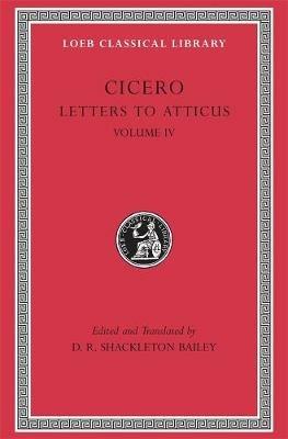 Letters to Atticus, Volume IV: Letters 282–426 - Cicero - cover