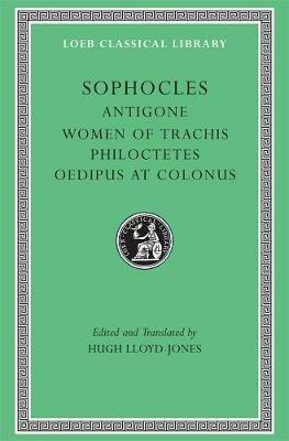 Antigone. The Women of Trachis. Philoctetes. Oedipus at Colonus - Sophocles - cover