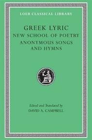 Greek Lyric, Volume V: The New School of Poetry and Anonymous Songs and Hymns
