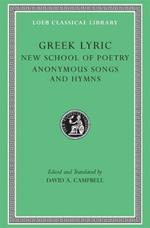 Greek Lyric, Volume V: The New School of Poetry and Anonymous Songs and Hymns