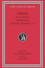 Eclogues. Georgics. Aeneid, Books 1–6