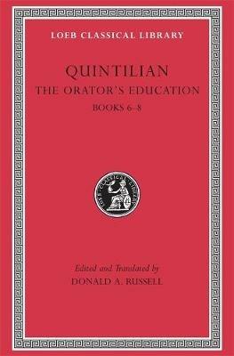 The Orator’s Education, Volume III: Books 6–8 - Quintilian - cover