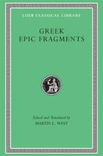 Greek Epic Fragments: From the Seventh to the Fifth Centuries BC