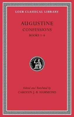 Confessions, Volume I: Books 1–8 - Augustine - cover