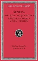 Tragedies, Volume I: Hercules. Trojan Women. Phoenician Women. Medea. Phaedra