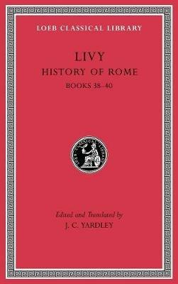 History of Rome, Volume Xi: Books 38 40 - Livy - cover