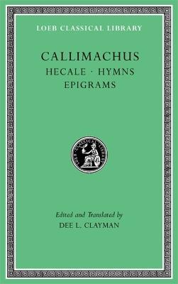 Hecale. Hymns. Epigrams - Callimachus - cover