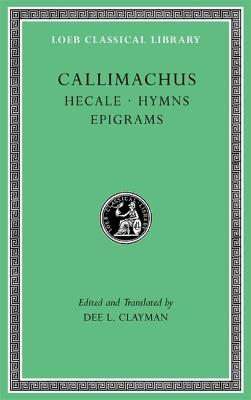 Hecale. Hymns. Epigrams - Callimachus - cover
