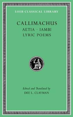 Aetia. Iambi. Lyric Poems - Callimachus - cover