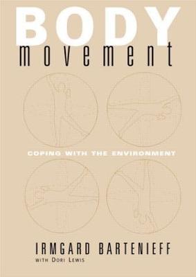 Body Movement: Coping with the Environment - Irmgard Bartenieff,Dori Lewis - cover