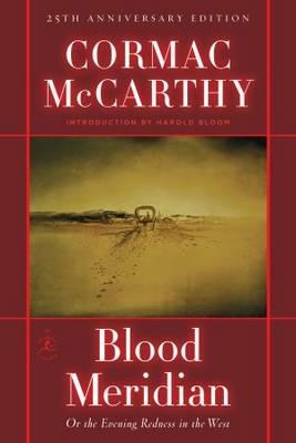 Blood Meridian: Or the Evening Redness in the West - Cormac McCarthy - cover