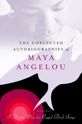 The Collected Autobiographies of Maya Angelou - Maya Angelou - cover