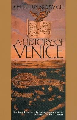 A History of Venice - John Julius Norwich - cover