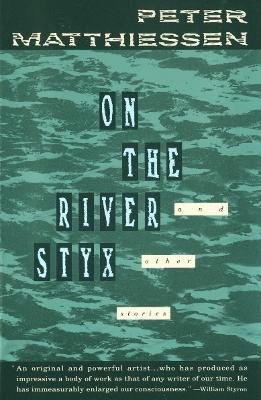 On the River Styx: And Other Stories - Peter Matthiessen - cover