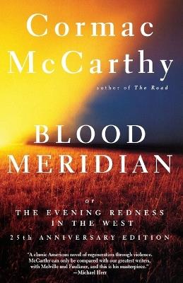 Blood Meridian: Or the Evening Redness in the West - Cormac McCarthy - cover