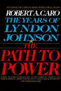 The Path to Power: The Years of Lyndon Johnson I - Robert A. Caro - cover