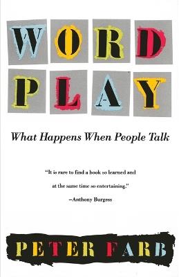 Word Play: What Happens When People Talk - Peter Farb - cover