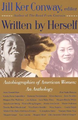 Written by Herself: Volume I: Autobiographies of American Women: An Anthology - Jill Ker Conway - cover