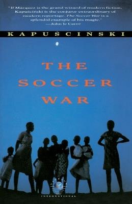 The Soccer War - Ryszard Kapuscinski - cover