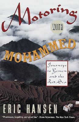 Motoring with Mohammed: Journeys to Yemen and the Red Sea - Eric Hansen - cover