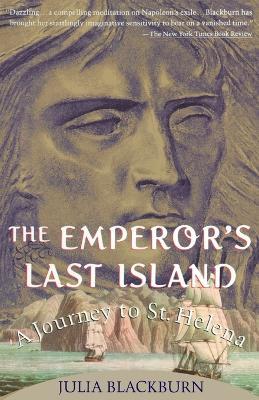 The Emperor's Last Island: A Journey to St. Helena - Julia Blackburn - cover