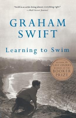 Learning to Swim: And Other Stories - Graham Swift - cover