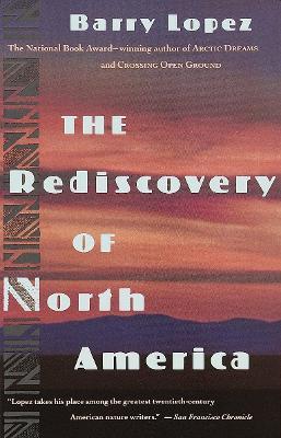 The Rediscovery of North America - Barry Lopez - cover