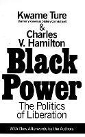 Black Power: Politics of Liberation in America - Charles V. Hamilton,Kwame Ture - cover