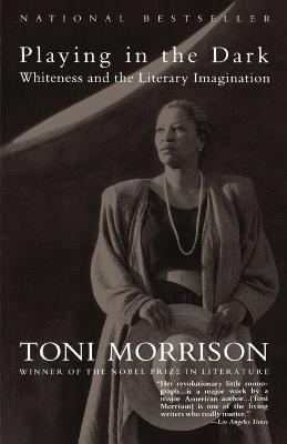 Playing In The Dark: Whiteness and the Literary Imagination - Toni Morrison - cover